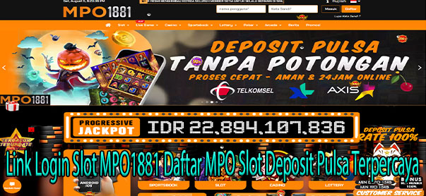 MPO1881 merupakan salah satu situs slot gacor deposit pulsa tanpa potongan yang sangat terpercaya dikalangan judi slot online di Indonesia.